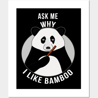 Ask Me Why I Like Bamboo Posters and Art